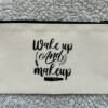 Wake up and Makeup etui